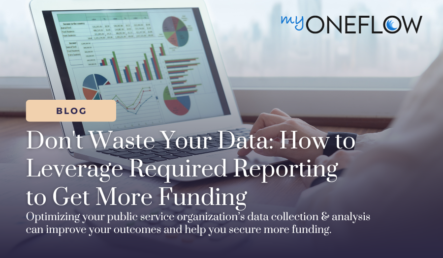 Don't Waste Your Data: How to Leverage Required Reporting to Get More Funding