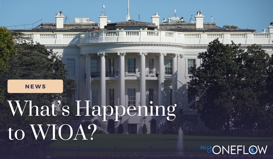 What’s Happening to WIOA? [2024 Updates]